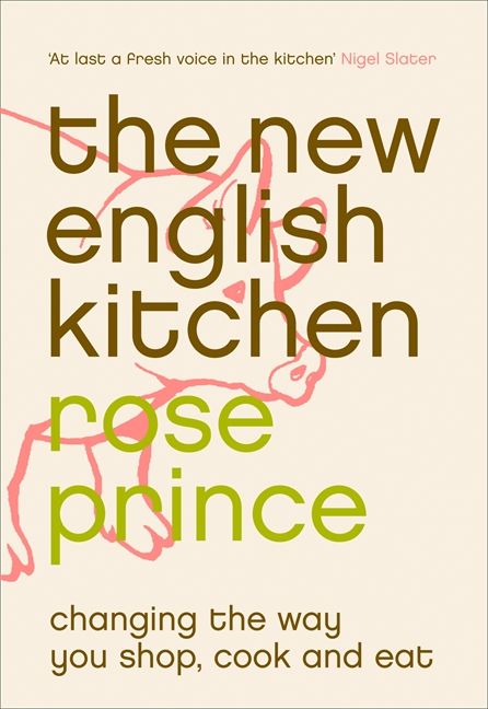 The New English Kitchen: Changing the Way You Shop, Cook and Eat