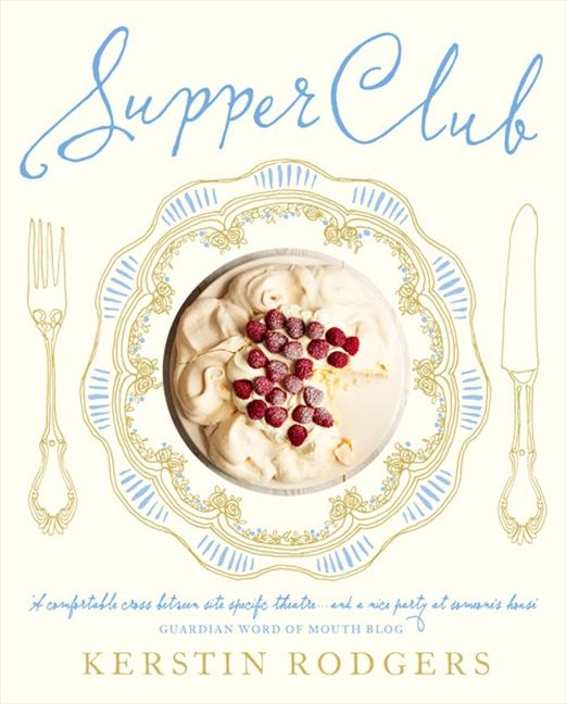 Supper Club: Recipes and notes from the underground restaurant (9780007411788)