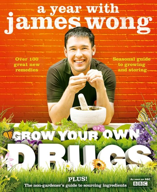 Grow Your Own Drugs: A Year With James Wong (9780007518524)