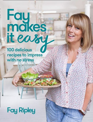 Fay Makes it Easy: 100 delicious recipes to impress with no stress (9780007543175)