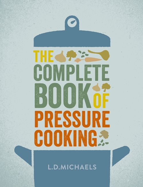 The Complete Book of Pressure Cooking