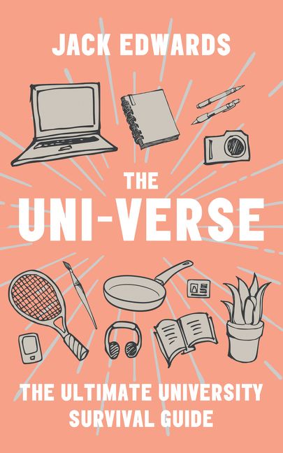 The Ultimate University Survival Guide: The Uni-Verse