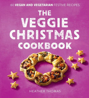 The Veggie Christmas Cookbook: 60 Vegan and Vegetarian Festive Recipes (9780008551186)