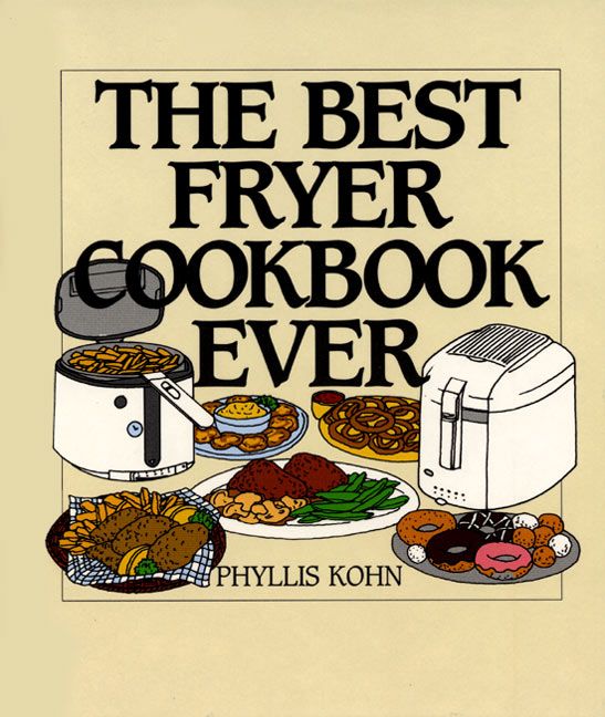 The Best Fryer Cookbook Ever (9780060187644)