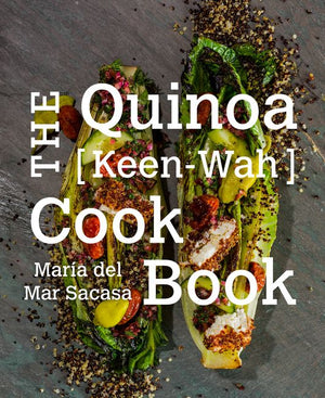 The Quinoa [Keen-Wah] Cookbook