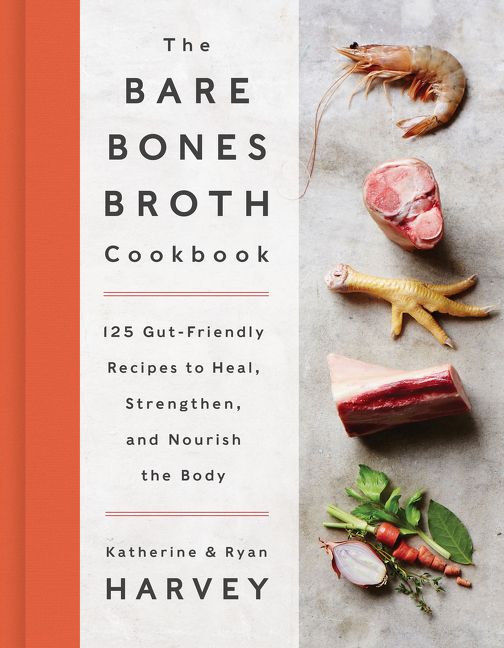 The Bare Bones Broth Cookbook (9780062425690)