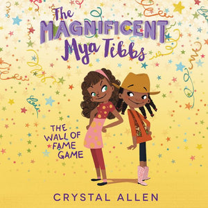 The Magnificent Mya Tibbs: The Wall of Fame Game (9780062997234)