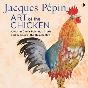 Jacques P??pin Art of the Chicken (9780358727880)