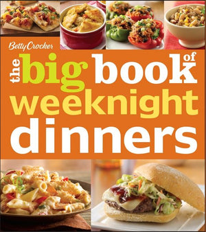 Betty Crocker The Big Book Of Weeknight Dinners