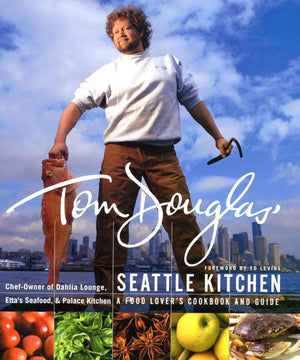 Tom Douglas' Seattle Kitchen